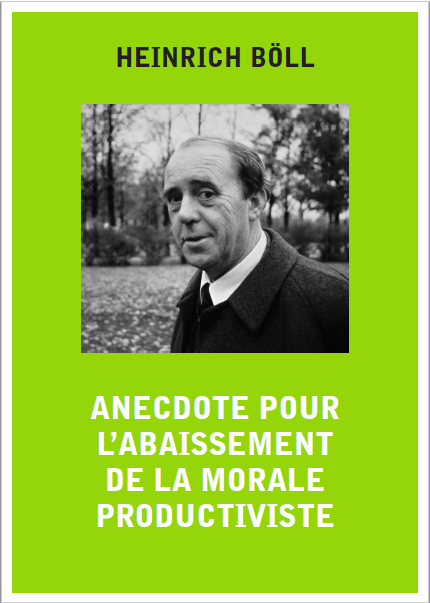 Anekdote Zur Senkung Der Arbeitsmoral Inhaltsangabe Anecdote pour l'abaissement de la morale productiviste | Heinrich Böll